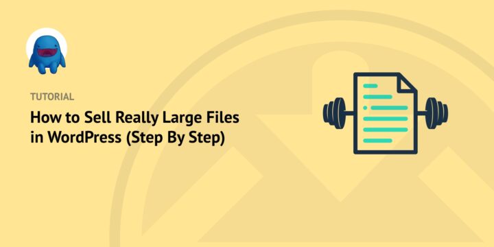 how-to-sell-large-files-in-wordpress – Easy Digital Downloads How to Sell Large Files in WordPress (Step By Step)