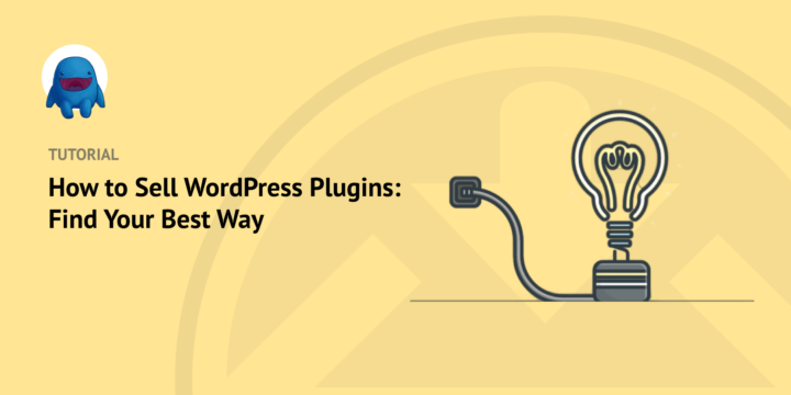 how-to-sell-wordpress-plugins-guide – Easy Digital Downloads How to Sell WordPress Plugins: Find Your Best Way